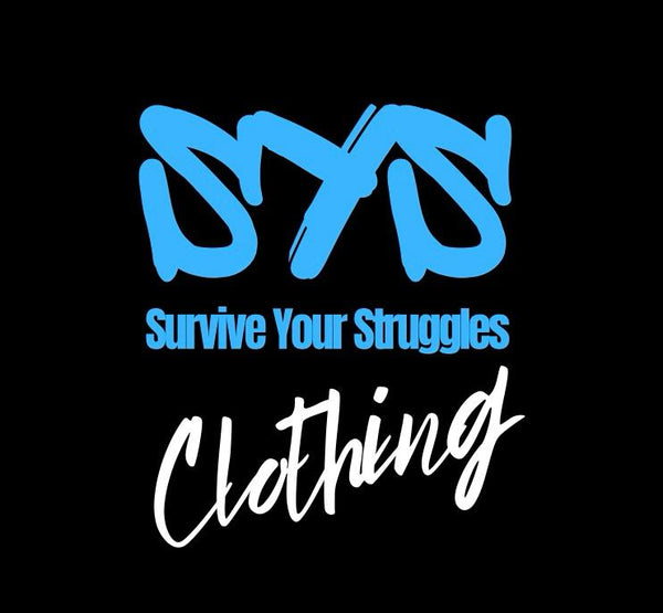 SYS-Survive Your Struggles Clothing